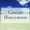 Cancun honeymoon